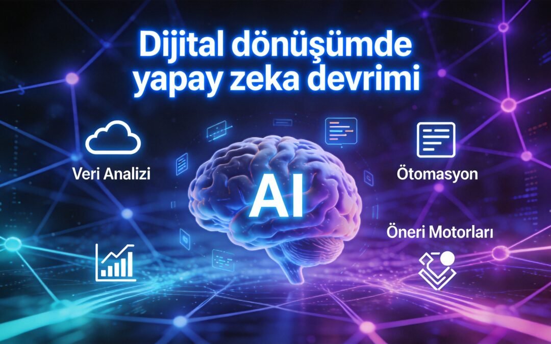 Dijital dönüşümde yapay zeka devrimi
